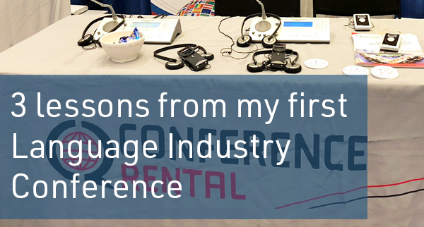 3 Lessons from my first Language Industry Conference
